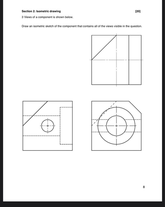 Solved [20] Section 2: Isometric drawing 3 Views of a | Chegg.com