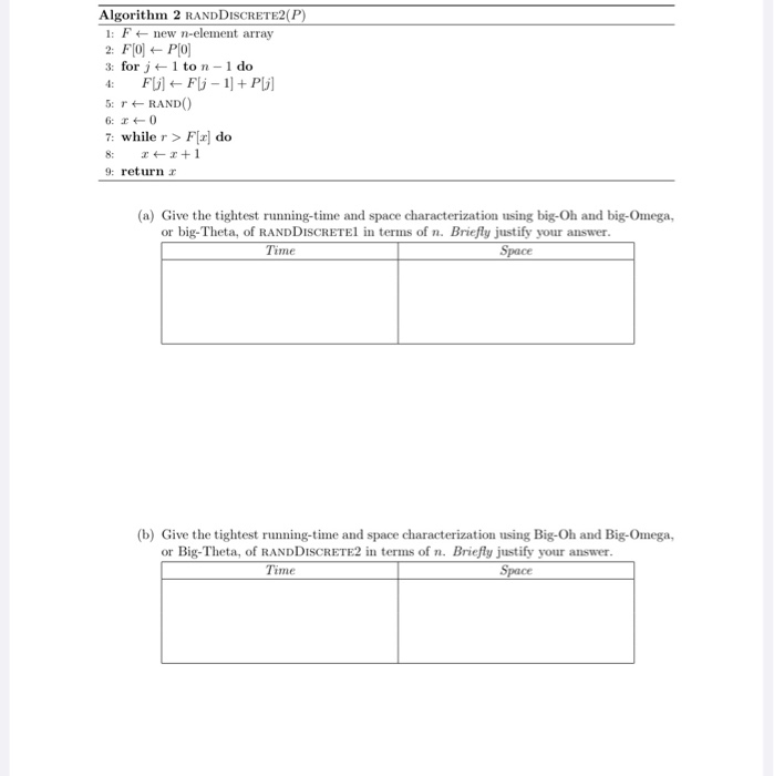 Algorithm 2 RANDDISCRETE2(P) 1: F new n-element array 2: F0 - PO 3. for 3 + 1 to n - 1 do 4: Flui Flj - 1] +PG] 5: T + RANDO