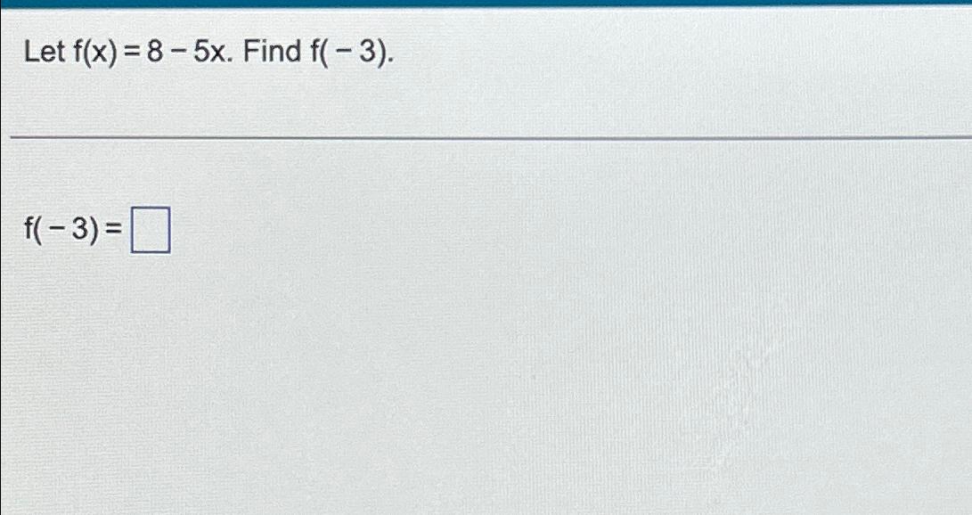 solved-let-f-x-8-5x-find-f-3-f-3-chegg