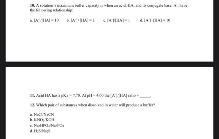 Solved 10. A solution's maximum buffer capacity is when an | Chegg.com