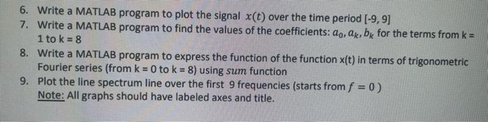 Solved 6. Write a MATLAB program to plot the signal x(t) | Chegg.com