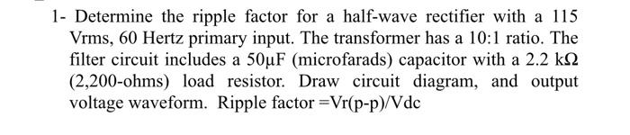 Solved 1- Determine the ripple factor for a half-wave | Chegg.com