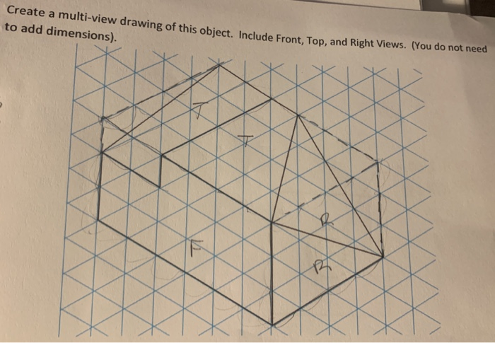 Solved Create a multi-view drawing of this object. Include | Chegg.com