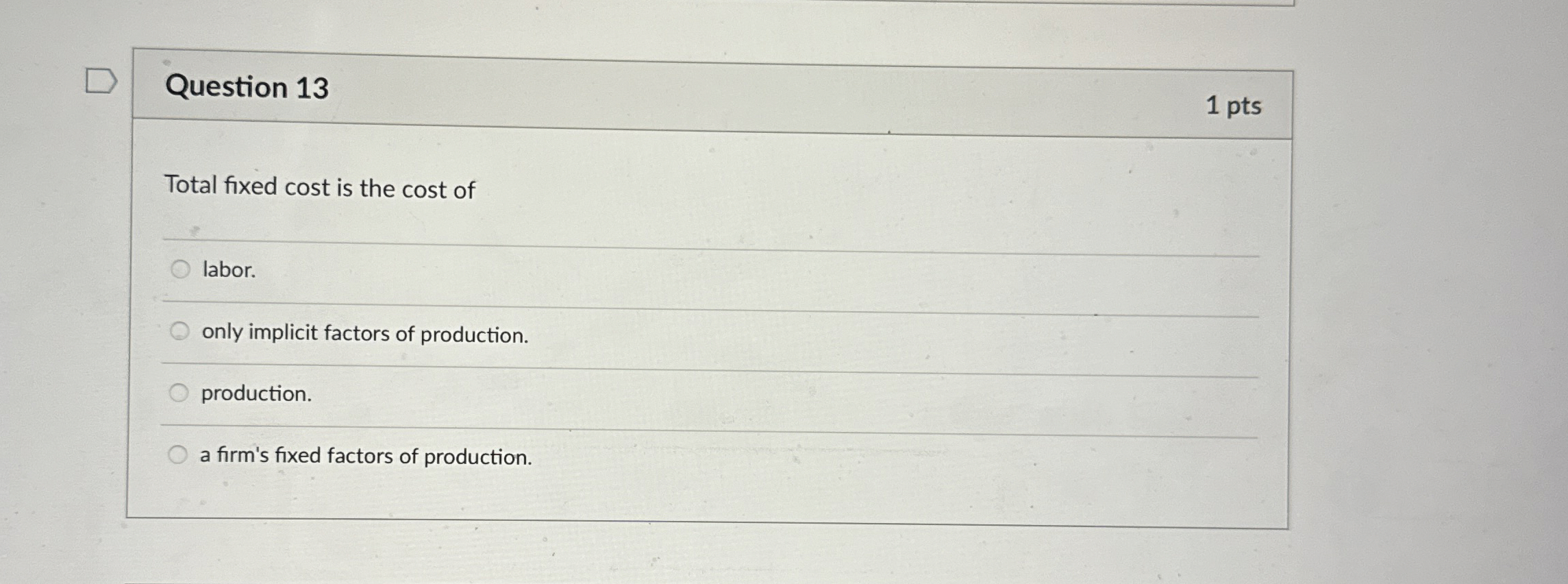 Solved Question 131 ﻿ptsTotal fixed cost is the cost