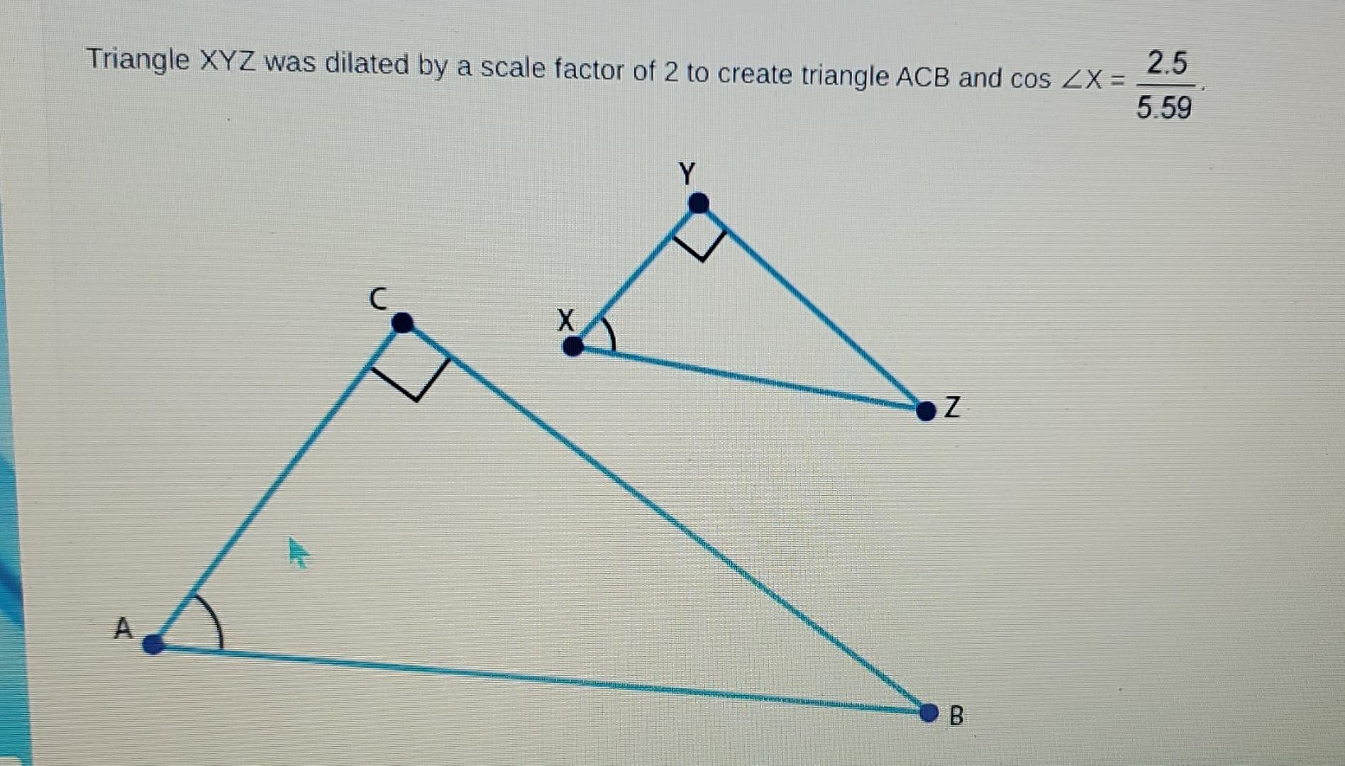 Solved 2.5 Triangle XYZ was dilated by a scale factor of 2