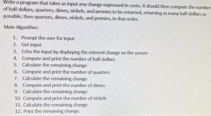 Solved Write a program that takes as input any change | Chegg.com