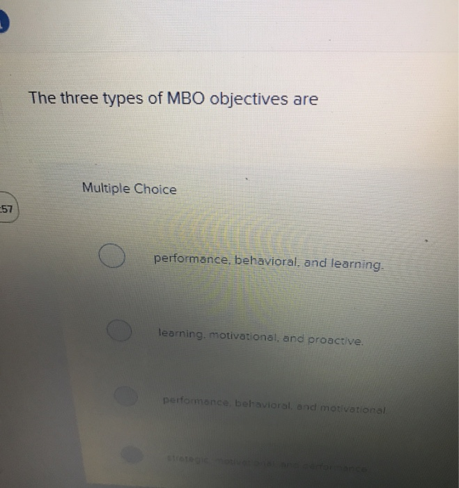 The Three Types Of MBO Objectives Are Multiple Choice 57 Performance 