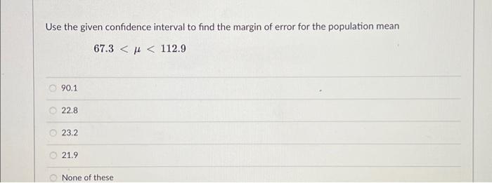 Solved Use the given confidence interval to find the margin | Chegg.com