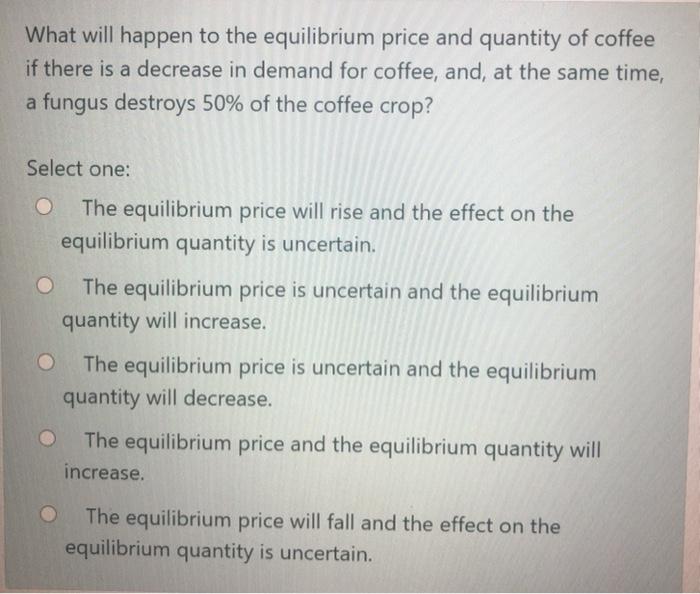 Solved What will happen to the equilibrium price and | Chegg.com