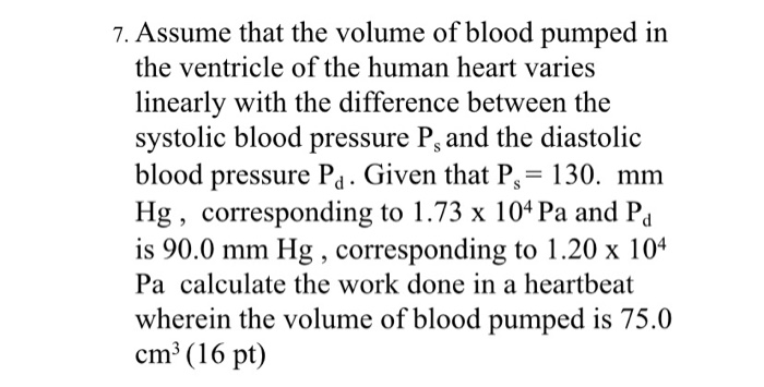 Solved 7. Assume that the volume of blood pumped in the | Chegg.com