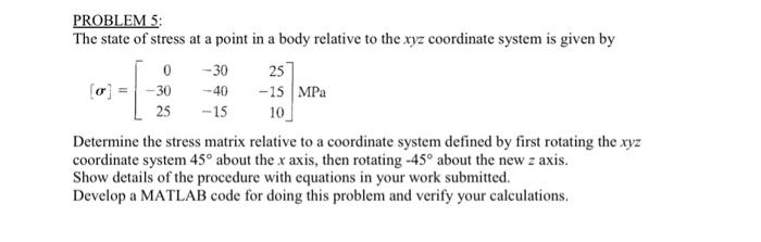 Solved PROBLEM 5: The state of stress at a point in a body | Chegg.com