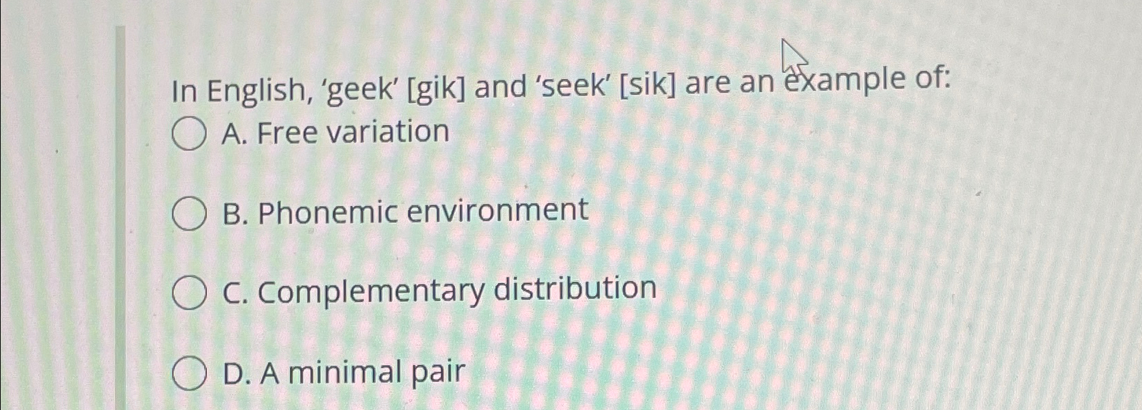 Solved In English, 'geek' [gik] ﻿and 'seek' [sik] ﻿are an | Chegg.com