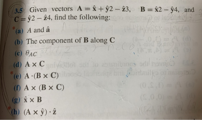 Given Vectors A X Y2 Z3 B X2 Y4 And C Y2 Z4 Find Chegg Com