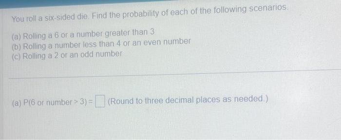 Solved You Roll A Six-sided Die. Find The Probability Of | Chegg.com