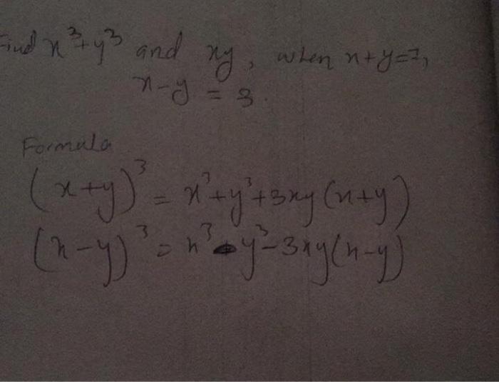 Solved And X 3 Y 3 And X Y When X Y 7 Chegg Com