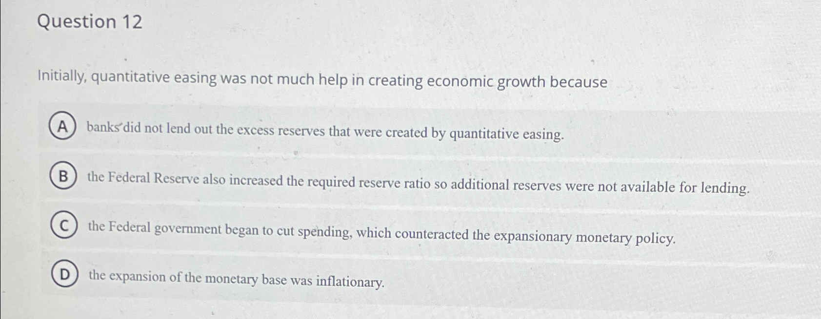 Solved Question 12Initially, quantitative easing was not