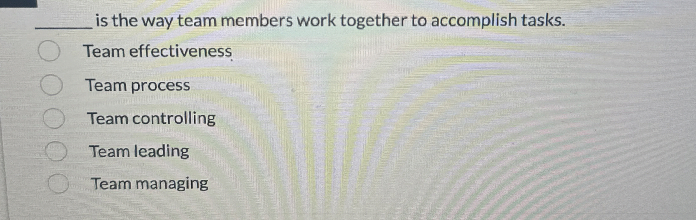 Solved q, ﻿is the way team members work together to | Chegg.com