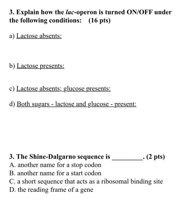 Solved 3. Explain how the lac-operon is turned ON/OFF under | Chegg.com