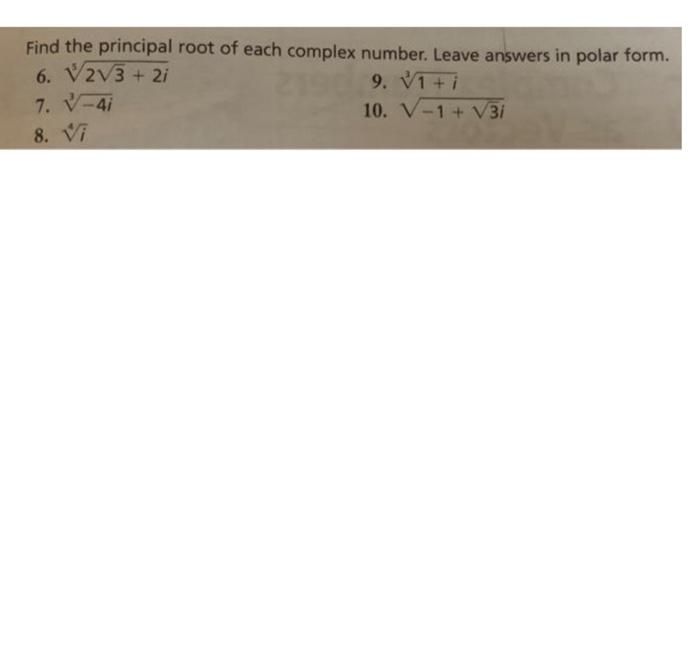 Solved Find the principal root of each complex number. Leave | Chegg.com