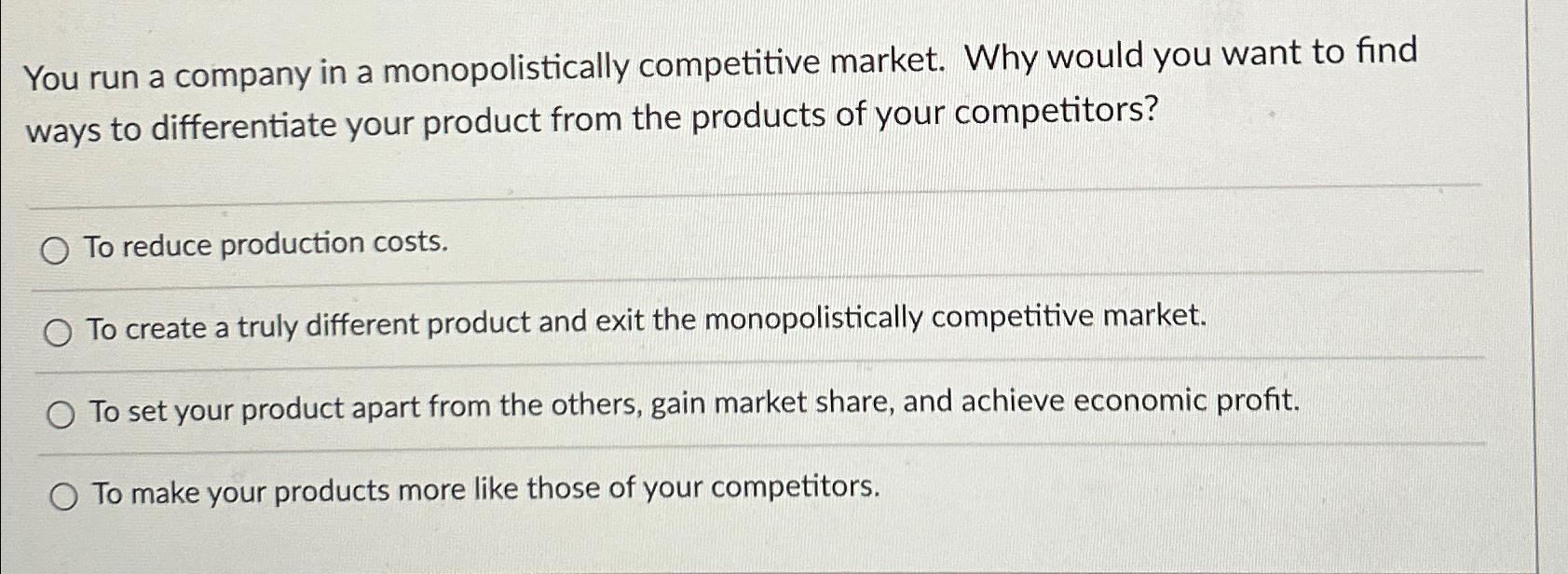 Solved You run a company in a monopolistically competitive