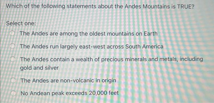 Solved Which of the following statements about the Andes | Chegg.com
