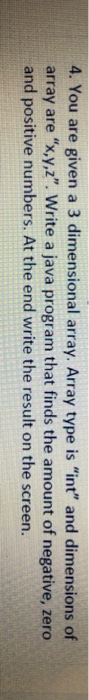 Solved 4. You are given a 3 dimensional array. Array type is | Chegg.com