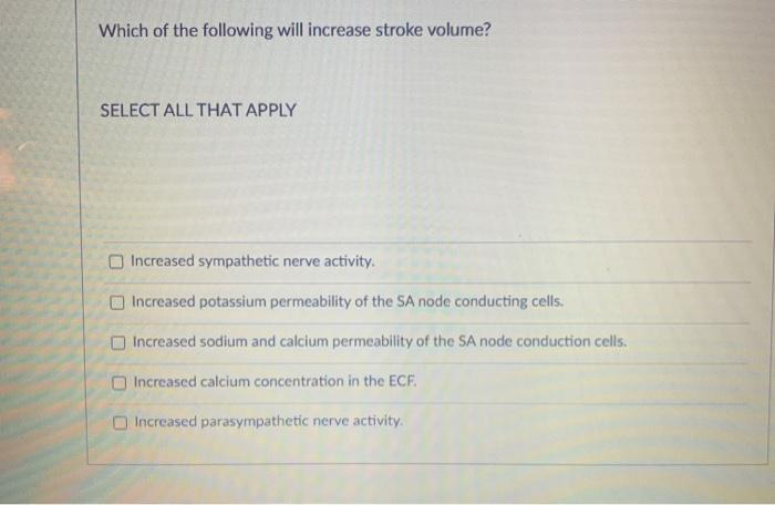 Solved Which of the following will increase stroke volume? | Chegg.com