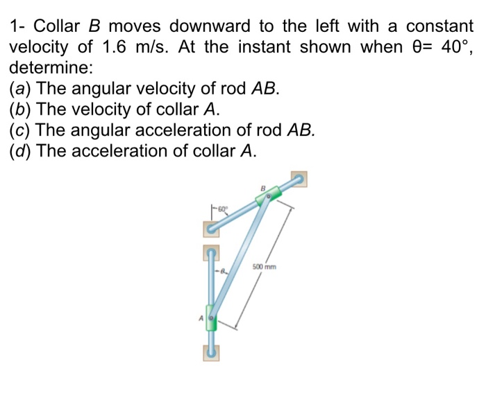 Solved 1 Collar B moves downward to the left with a