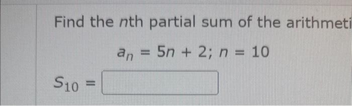 Solved Find the nth partial sum of the arithmetic sequence. | Chegg.com