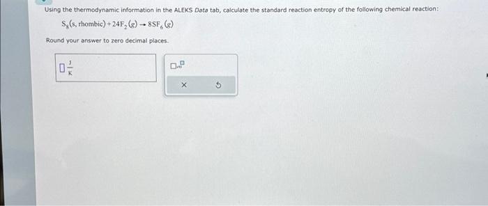 Solved Using the thermodynamic information in the ALEKS Data | Chegg.com