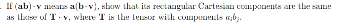 If (ab)*v ﻿means a(b*v), ﻿show that its rectangular | Chegg.com