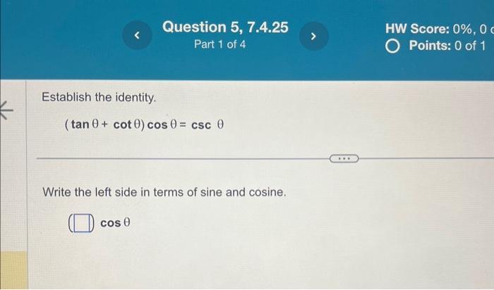 Solved Establish the identity. (tanθ+cotθ)cosθ=cscθ Write | Chegg.com