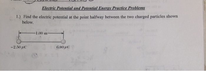 Solved Electric Potential and Potential Energy Practice | Chegg.com