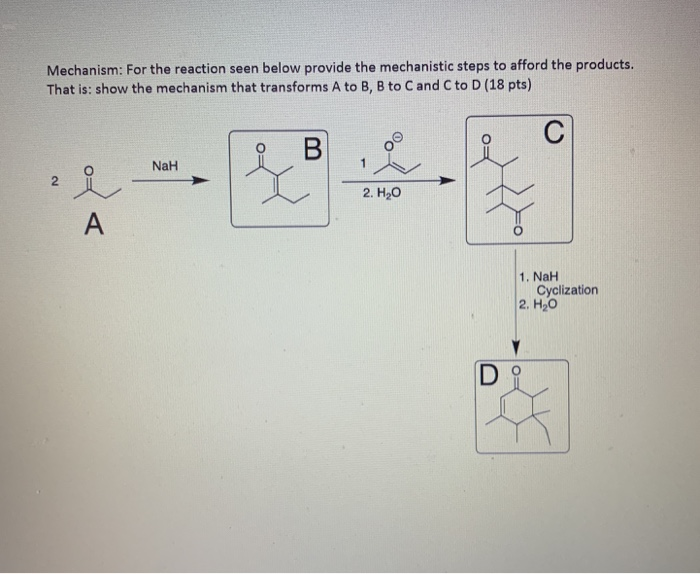 Solved Mechanism: For the reaction seen below provide the | Chegg.com
