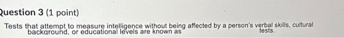 Solved Question 3 (1 point) Tests that attempt to measure | Chegg.com