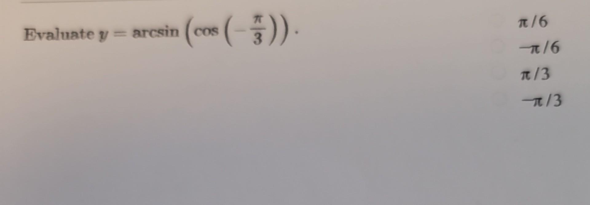 solved-evaluate-y-arcsin-cos-3-6-6-3-3-chegg