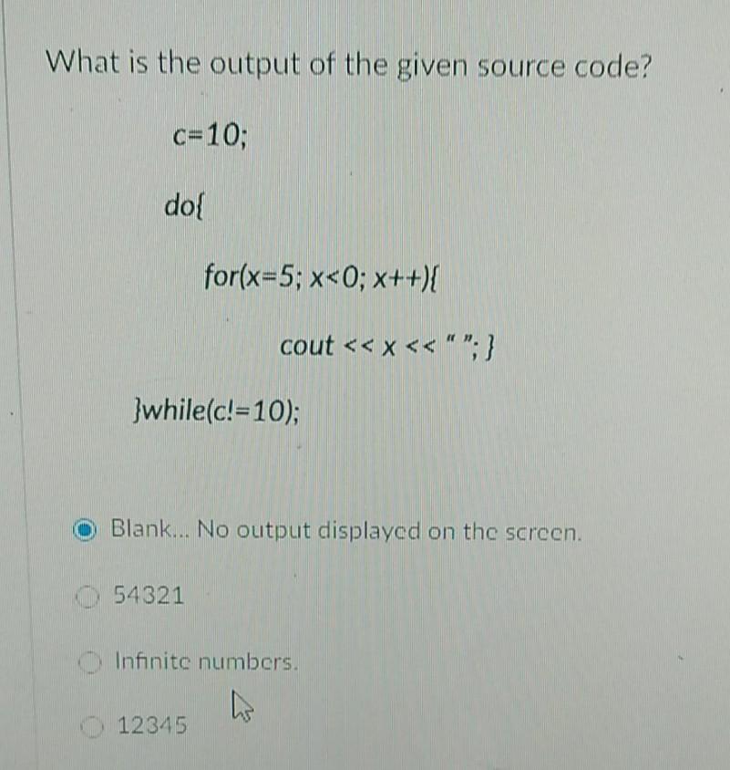 Solved What is the output of the given source code? c=10; | Chegg.com image.