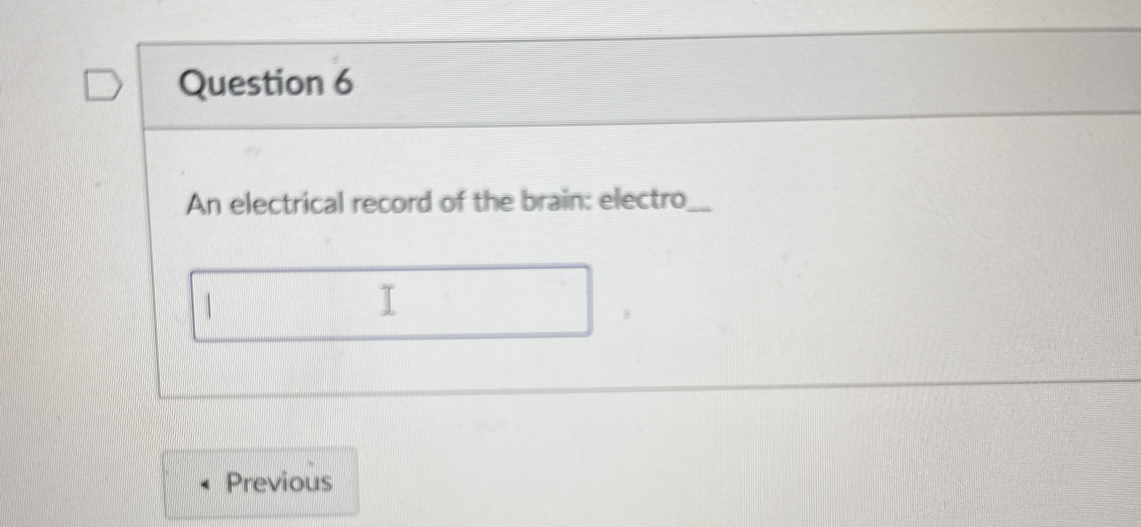 High Quality SOLUTION Question 6An electrical record of the brain ...