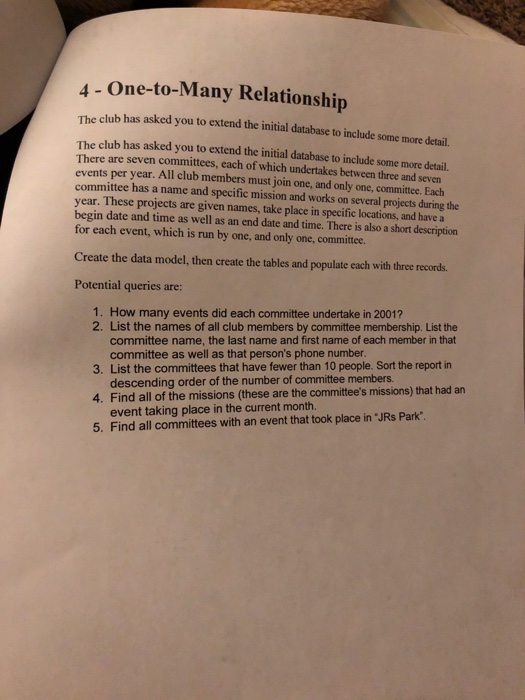 4- One-to-Many Relationship club has asked you to extend the initial database to include some more detail. The club has asked