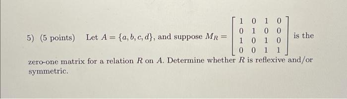 Solved 1 0 1 0 0 1 0 0 5) (5 Points) Let A = {a,b,c,d), And | Chegg.com