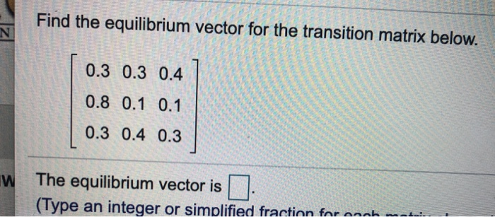 Solved Find the equilibrium vector for the transition matrix | Chegg.com