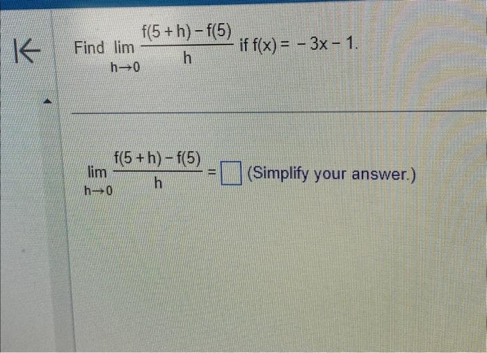 Solved Find Limh→0hf 5 H −f 5 If F X −3x−1