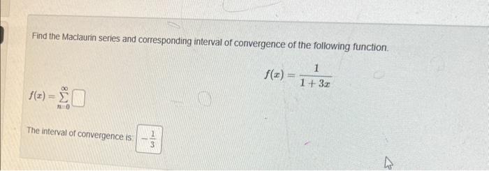Solved Find the Maclaurin series and corresponding interval | Chegg.com