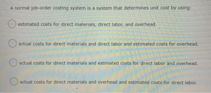 solved-a-normal-job-order-costing-system-is-a-system-that-chegg