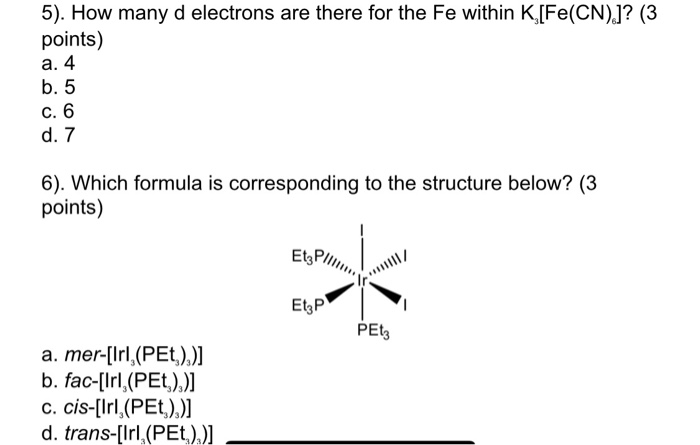 Solved 5 How Many D Electrons Are There For The Fe With Chegg Com