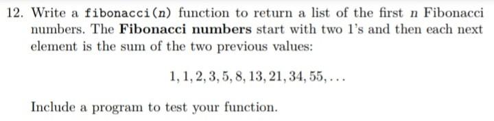 Solved 12. Write a fibonacci (n) function to return a list | Chegg.com