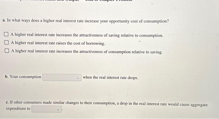 Solved a. In what ways does a higher real interest rate | Chegg.com