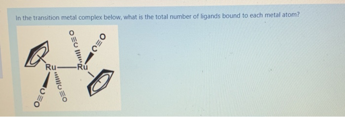 Solved In the transition metal complex below, what is the | Chegg.com