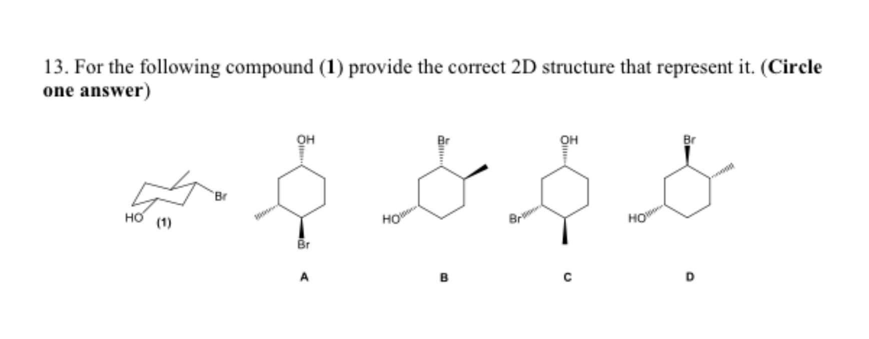 Solved 1. ﻿What is the correct 2D structure of the | Chegg.com