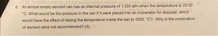 Solved 6. An almost empty aerosol can has an internal | Chegg.com